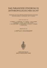 Das Paranoide Syndrom in Anthropologischer Sicht: Symposion auf dem Zweiten Internationalen Kongress für Psychiatrie im September 1957 in Zürich