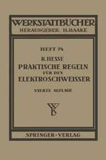 Praktische Regeln für den Elektroschweißer: Anleitungen und Winke aus der Praxis für die Praxis