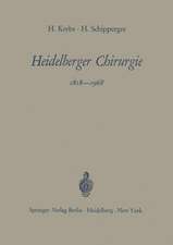 Heidelberger Chirurgie 1818–1968: Eine Gedenkschrift zum 150jährigen Bestehen der Chirurgischen Universitätsklinik