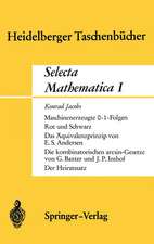 Selecta Mathematica I: Maschinenerzeugte 0-1 Folgen. Rot und Schwarz. Das Äquivalenzprinzip.Die kombinatorischen arcsin-Gesetze. Der Heiratssatz