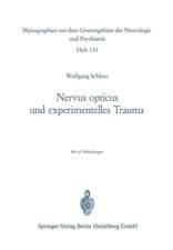 Nervus opticus und experimentelles Trauma: Beitrag zur Cytologie und Cytopathologie eines zentralnervösen Markfasersystems