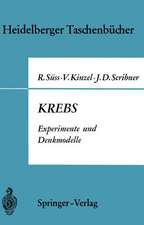 Krebs: Experimente und Denkmodelle. Eine elementare Einführung in Probleme der experimentellen Tumorforschung