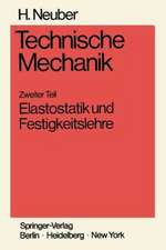 Technische Mechanik Methodische Einführung: Zweiter Teil Elastostatik und Festigkeitslehre