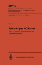 Fünfachsiges NC-Fräsen: Beitrag zur Technologie, Teileprogrammierung und Postprozessorverarbeitung