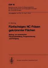 Fünfachsiges NC-Fräsen gekrümmter Flächen: Beitrag zur numerischen Flächendarstellung, Programmierung und Fertigung