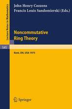 Noncommutative Ring Theory: Papers Presented at the Internation Conference held at Kent State University April 4-5, 1975