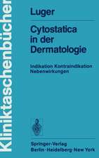 Cytostatica in der Dermatologie: Indikation Kontraindikation Nebenwirkungen