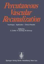 Percutaneous Vascular Recanalization: Technique Applications Clinical Results