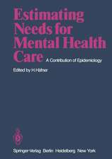 Estimating Needs for Mental Health Care: A Contribution of Epidemiology