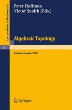 Algebraic Topology. Waterloo 1978: Proceedings of a Conference Sponsored by the Canadian Mathematical Society, NSERC (Canada), and the University of Waterloo, June 1978