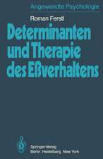 Determinanten und Therapie des Eßverhaltens: Theorie der Sättigung, Verhaltensdeterminanten des Essens und Therapien des Eßverhaltens