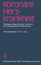 Koronare Herzkrankheit: Wertigkeit diagnostischer Verfahren und therapeutischer Maßnahmen