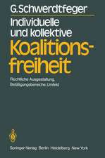 Individuelle und kollektive Koalitionsfreiheit: Rechtliche Ausgestaltung, Betätigungsbereiche, Umfeld