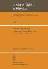 Recent Progress in Many-Body Theories: Proceedings of the Second International Conference Held at Oaxtepec, Mexico, January 12–17, 1981