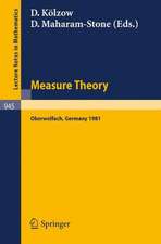 Measure Theory, Oberwolfach 1981: Proceedings of the Conference Held at Oberwolfach, Germany, June 21-27, 1981