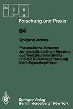 Pneumatische Sensoren zur prozeßsimultanen Messung des Werkzeugverschleißes und zur Kollisionsvermeidung beim Messerkopffräsen