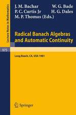 Radical Banach Algebras and Automatic Continuity: Proceedings of a Conference Held at California State University Long Beach, July 17-31, 1981