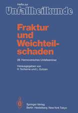 Fraktur und Weichteilschaden: 28. Hannoversches Unfallseminar