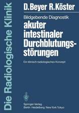 Bildgebende Diagnostik akuter intestinaler Durchblutungsstörungen: Ein klinisch-radiologisches Konzept