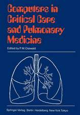 Computers in Critical Care and Pulmonary Medicine: 6th Annual International Symposium Heidelberg, June 4-7, 1984