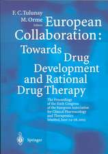 European Collaboration: Towards Drug Developement and Rational Drug Therapy: Proceedings of the Sixth Congress of the European Association for Clinical Pharmacology and Therapeutics Istanbul, June 24 – 28, 2003