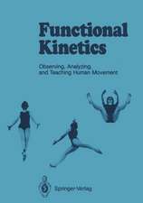 Functional Kinetics: Observing, Analyzing, and Teaching Human Movement