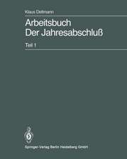 Arbeitsbuch Der Jahresabschluß: Teil 1: Grundlagen des handelsrechtlichen Jahresabschlusses in Strukturübersichten, Beispielen und Aufgaben