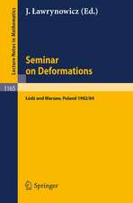 Seminar on Deformations: Proceedings, Lodz-Warsaw 1982/84