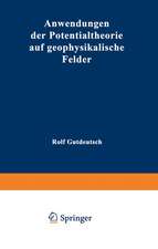 Anwendungen der Potentialtheorie auf geophysikalische Felder