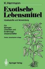 Exotische Lebensmittel: Inhaltsstoffe und Verwendung; Für Biologen, Chemiker und Ernährungswissenschaftler