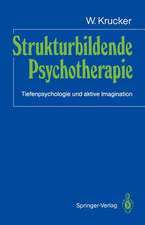 Strukturbildende Psychotherapie: Tiefenpsychologie und aktive Imagination