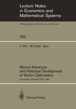 Recent Advances and Historical Development of Vector Optimization: Proceedings of an International Conference on Vector Optimization Held at the Technical University of Darmstadt, FRG, August 4–7, 1986