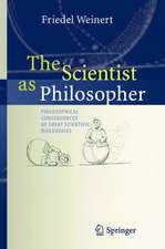 The Scientist as Philosopher: Philosophical Consequences of Great Scientific Discoveries