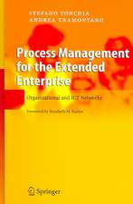 Process Management for the Extended Enterprise: Organizational and ICT Networks