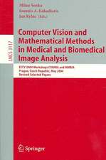 Computer Vision and Mathematical Methods in Medical and Biomedical Image Analysis: ECCV 2004 Workshops CVAMIA and MMBIA Prague, Czech Republic, May 15, 2004, Revised Selected Papers