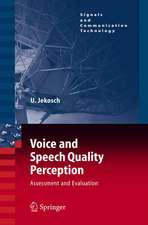 Voice and Speech Quality Perception: Assessment and Evaluation