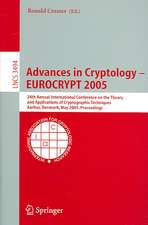 Advances in Cryptology – EUROCRYPT 2005: 24th Annual International Conference on the Theory and Applications of Cryptographic Techniques, Aarhus, Denmark, May 22-26, 2005, Proceedings