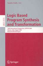 Logic Based Program Synthesis and Transformation: 14th International Symposium, LOPSTR 2004, Verona, Italy, August 26-28, 2004, Revised Selected Papers