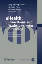 eHealth: Innovations- und Wachstumsmotor für Europa: Potenziale in einem vernetzten Gesundheitsmarkt