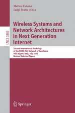 Wireless Systems and Network Architectures in Next Generation Internet: Second International Workshop of the EURO-NGI Network of Excellence, Villa Vigoni, Italy, July 13-15, 2005, Revised Selected Papers