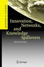 Innovation, Networks, and Knowledge Spillovers: Selected Essays