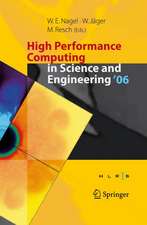 High Performance Computing in Science and Engineering ' 06: Transactions of the High Performance Computing Center, Stuttgart (HLRS) 2006