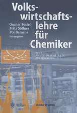 Volkswirtschaftslehre für Chemiker: Eine praxisorientierte Einführung