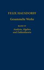 Felix Hausdorff - Gesammelte Werke Band IV: Analysis, Algebra und Zahlentheorie