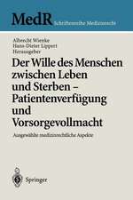 Der Wille des Menschen zwischen Leben und Sterben — Patientenverfügung und Vorsorgevollmacht: Ausgewählte medizinrechtliche Aspekte