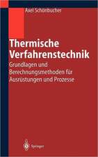 Thermische Verfahrenstechnik: Grundlagen und Berechnungsmethoden für Ausrüstungen und Prozesse