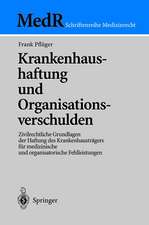 Krankenhaushaftung und Organisationsverschulden: Zivilrechtliche Grundlagen der Haftung des Krankenhausträgers für medizinische und organisatorische Fehlleistungen