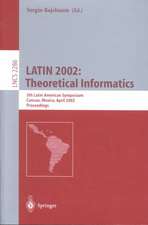 LATIN 2002: Theoretical Informatics: 5th Latin American Symposium, Cancun, Mexico, April 3-6, 2002, Proceedings