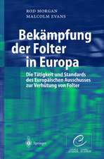 Bekämpfung der Folter in Europa: Die Tätigkeit und Standards des Europäischen Ausschusses zur Verhütung von Folter