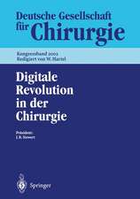 Digitale Revolution in der Chirurgie: 119. Kongress der Deutschen Gesellschaft für Chirurgie 07.– 10. Mai 2002, Berlin